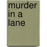 Murder In A Lane door Angela Greg