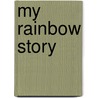 My Rainbow Story door Melanie Booth