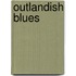 Outlandish Blues