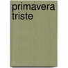 Primavera Triste door Vicente Blasco Iba�ez