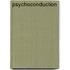 Psychoconduction