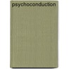 Psychoconduction by PhD Litvin