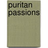 Puritan Passions door Kate Paper Benedict