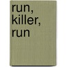 Run, Killer, Run door William Campbell Gault