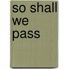 So Shall We Pass door Michael Barrera