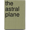 The Astral Plane by Teresa Dovalpage