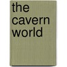 The Cavern World by James P. Olsen