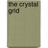 The Crystal Grid door Ruby Nariananda Mayo