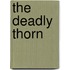 The Deadly Thorn