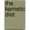 The Kemetic Diet door Muata Abhaya Ashby