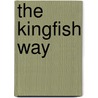 The Kingfish Way door Rob Wood