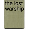 The Lost Warship door Robert Moore Williams