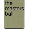 The Masters Ball door Anne-Marie Lacy