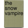 The Snow Vampire door Michael G. Cornelius