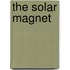 The Solar Magnet