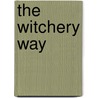 The Witchery Way by Ferrier Robert