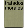Tratados Morales door Lucio Anneo S?neca