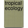 Tropical Ecology door John Kricher