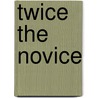 Twice the Novice by Debra Glass