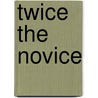 Twice the Novice door Debra Glass