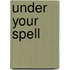 Under Your Spell