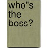 Who''s the Boss? door Michael Matthews Bingamon