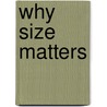 Why Size Matters door Wynn T