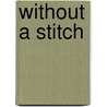 Without A Stitch door Tara S. Nichols