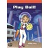 &xfffd;play Ball!