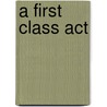 A First Class Act by Mildred Riley