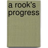 A Rook's Progress door Dr William Gibson