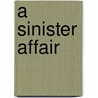 A Sinister Affair door Tony Nicholas