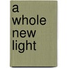A Whole New Light door Julia Devlin