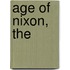 Age Of Nixon, The