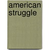 American Struggle by Veda Boyd Jones