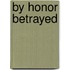 By Honor Betrayed