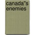 Canada''s Enemies