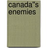 Canada''s Enemies by Graeme S. Mount