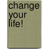 Change Your Life! door David Fox