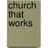 Church That Works