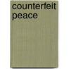 Counterfeit Peace door Bob Frankenstein