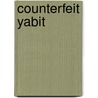 Counterfeit Yabit by Sarah Alison Jones