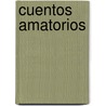 Cuentos Amatorios by Pedro Antonio de Alarcón