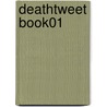 Deathtweet Book01 door Timothy Tosta