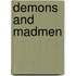 Demons And Madmen