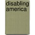 Disabling America
