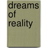Dreams Of Reality door Dr. John J. Petrovic