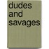 Dudes And Savages