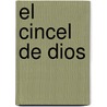 El cincel de Dios door Jose Luis Navajo