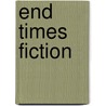 End Times Fiction door Gary DeMar